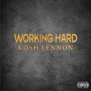 ดาวน์โหลดและฟังเพลง Working Hard (Explicit) พร้อมเนื้อเพลงจาก Kosh Lennon