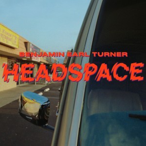 Listen to HEADSPACE (Explicit) song with lyrics from Benjamin Earl Turner