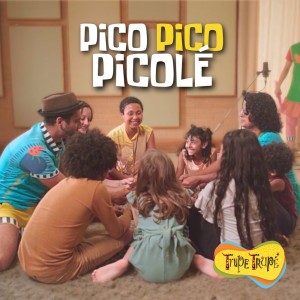 Trupe Trupé的專輯Pico Pico Picolé