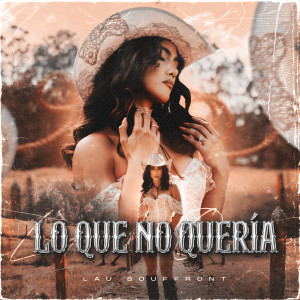 ดาวน์โหลดและฟังเพลง Lo Que No Quería พร้อมเนื้อเพลงจาก Lau Souffront