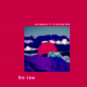 Listen to So Low song with lyrics from whtamess