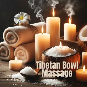 อัลบัม Tibetan Bowl Massage (Indulgent Spa Treatments for Mind, Body, and Soul) ศิลปิน Therapeutic Tibetan Spa Collection