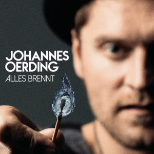 ดาวน์โหลดและฟังเพลง Alles brennt พร้อมเนื้อเพลงจาก Johannes Oerding