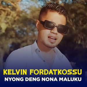 Album NYONG DENG NONA MALUKU from Kelvin Fordatkossu