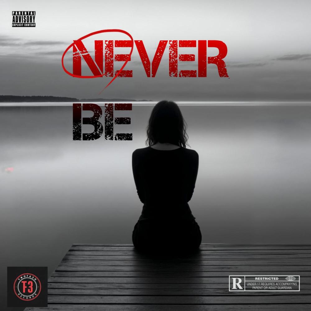 NEVER BE (Explicit)