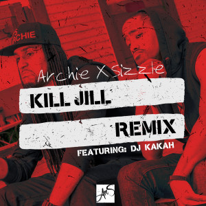 Listen to Kill Jill (Remix) [feat. DJ Kakah] song with lyrics from Archie