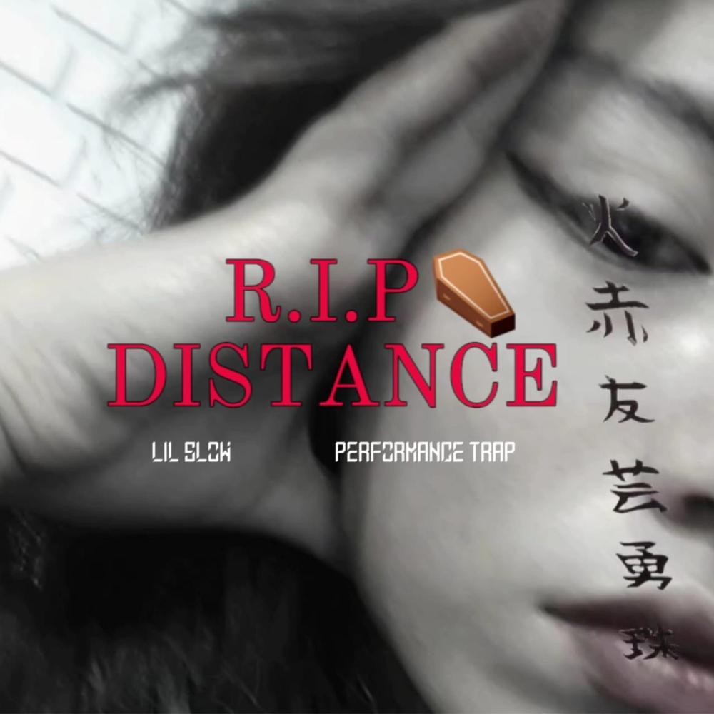 R.I.P DISTANCE (Explicit)