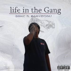 Album life in the Gang (Explicit) from B$KC