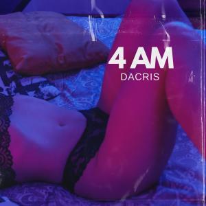 收聽Dacris的4 AM歌詞歌曲