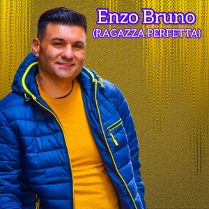 Listen to Ragazza perfetta song with lyrics from Enzo Bruno