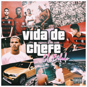 ดาวน์โหลดและฟังเพลง Vida de Chefe พร้อมเนื้อเพลงจาก CL Bolado