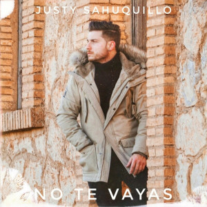 Listen to No Te Vayas song with lyrics from Justy Sahuquillo