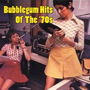 Album Bubblegum Hits Of The '70s (Re-Recorded Versions) oleh Various Artists