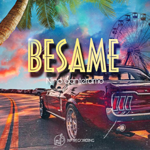 Listen to Besame song with lyrics from Nino Santeramo