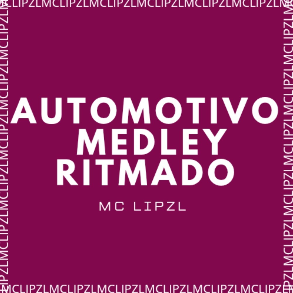 AUTOMOTIVO MEDLEY RITMADO (Explicit)