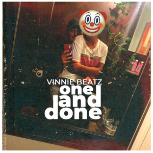 收聽Vinnie Beatz的One and Done (Explicit)歌詞歌曲