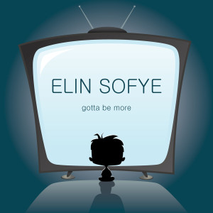 ดาวน์โหลดและฟังเพลง Gotta Be More พร้อมเนื้อเพลงจาก Elin Sofye