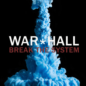收听War*hall的Break The System歌词歌曲