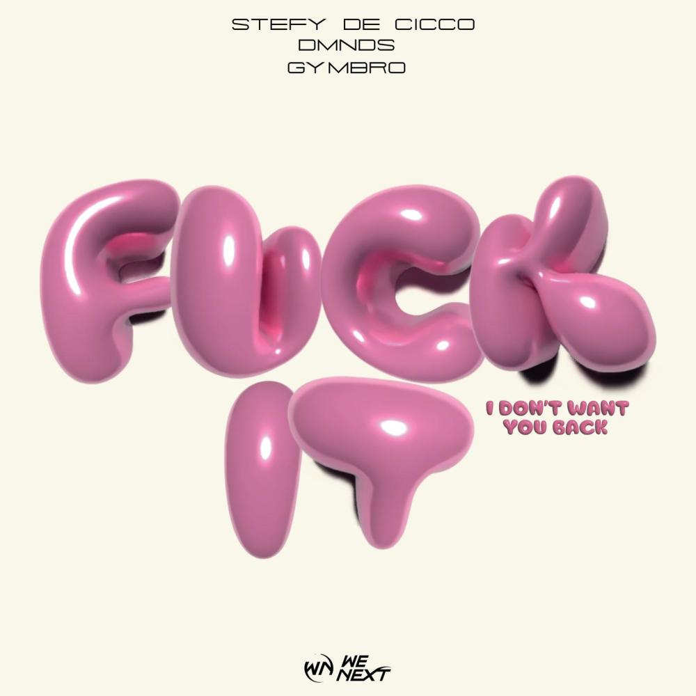 **** IT (I Don't Want You Back) (Explicit)