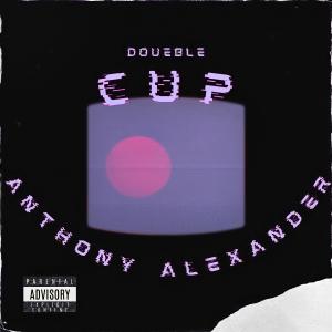 Anthony Alexander的專輯Double Cup (Explicit)