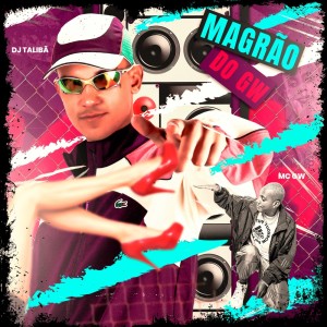 Album MAGRÃO DO GW (Explicit) from 
