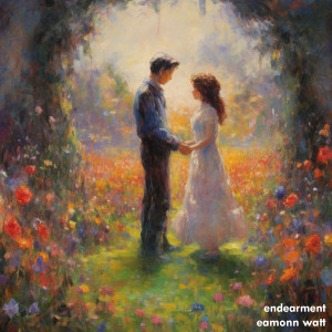 Listen to Endearment song with lyrics from Eamonn Watt