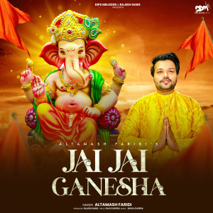 ดาวน์โหลดและฟังเพลง Jai Jai Ganesha พร้อมเนื้อเพลงจาก Altamash Faridi