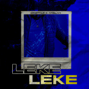 Dengarkan Leke lagu dari Sirstyle dengan lirik