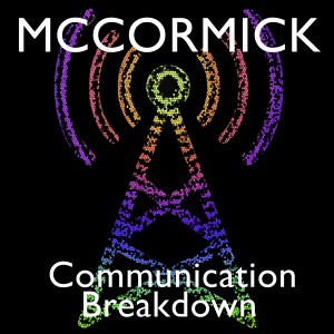 收聽McCormick的Communication Breakdown歌詞歌曲