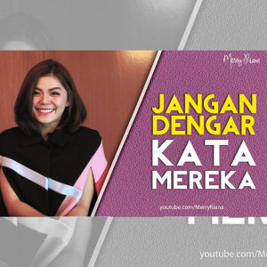 收聽Merry Riana的Jangan Dengar Kata Mereka歌詞歌曲