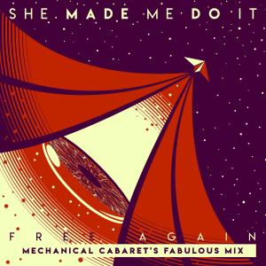 收聽She Made Me Do It的Free Again Fabulous Mix (Mechanical Cabaret Remix)歌詞歌曲