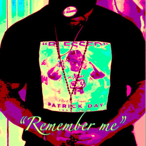 Listen to Remember Me (Patrick Day Tribute) [Extended] (Extended) song with lyrics from CHECKA DaARK AnGeL