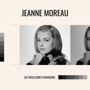 อัลบัม Jeanne Moreau - les meilleures chansons ศิลปิน Jeanne Moreau