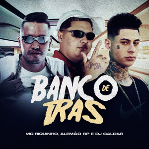 Dengarkan lagu Banco de Trás (Explicit) nyanyian Mc Riquinho dengan lirik