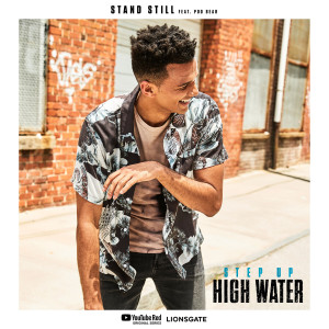 收聽Step Up: High Water的Stand Still歌詞歌曲