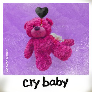 ดาวน์โหลดและฟังเพลง cry baby พร้อมเนื้อเพลงจาก Gia Koka