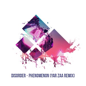 Album Phenomenon (Yar Zaa Remix) from Disorder