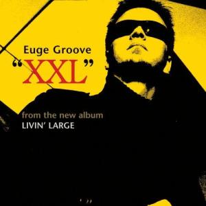 收聽Euge Groove的XXL (Radio Version)歌詞歌曲