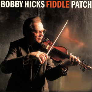 อัลบัม Fiddle Patch ศิลปิน Bobby Hicks