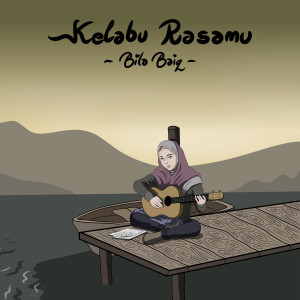 ดาวน์โหลดและฟังเพลง Kelabu Rasamu พร้อมเนื้อเพลงจาก Bila Baiq