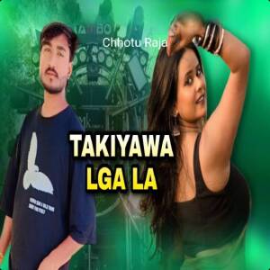 Album Takiyawa Lga La from Chhotu Raja