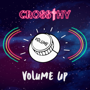 ดาวน์โหลดและฟังเพลง Volume Up พร้อมเนื้อเพลงจาก Crossthy
