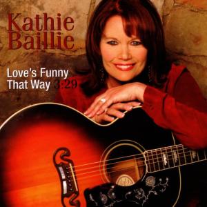 ดาวน์โหลดและฟังเพลง Love's Funny That Way (Single) พร้อมเนื้อเพลงจาก Kathie Baillie