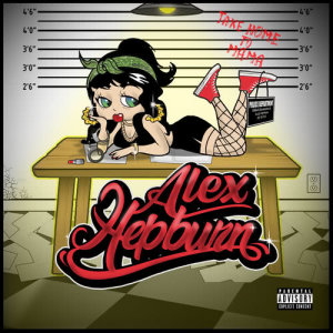 ดาวน์โหลดและฟังเพลง Take Home To Mama (Explicit) พร้อมเนื้อเพลงจาก Alex Hepburn