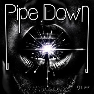 9LFE的專輯Pipe Down (Explicit)