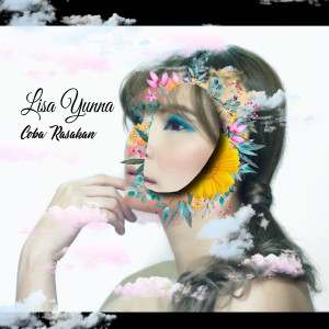 收听Lisa Yunna的Coba Rasakan歌词歌曲