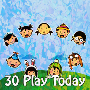 อัลบัม 30 Play Today ศิลปิน Nursery Rhymes