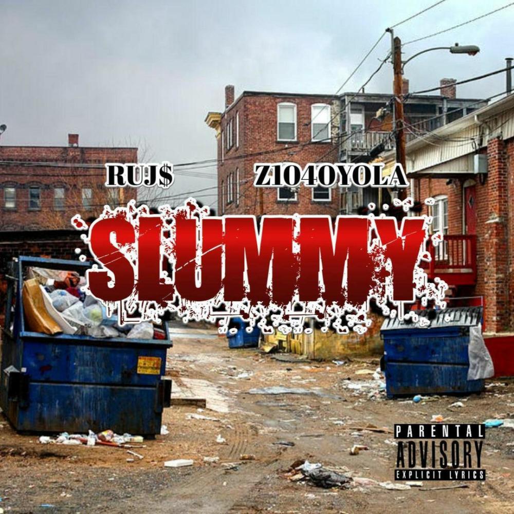 Slummy (feat. Ruj$) (Explicit)