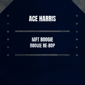 Album Mft Boogie / Boogie Re-Bop from Ace Harris