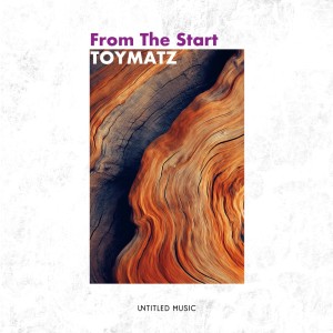 ดาวน์โหลดและฟังเพลง From The Start พร้อมเนื้อเพลงจาก TOYMATZ